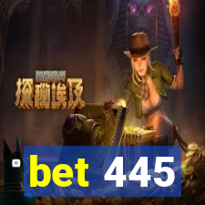 bet 445